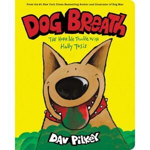 Dog Breath: The Horrible Trouble with Hally Tosis (Board Book) -- Dav Pilkey